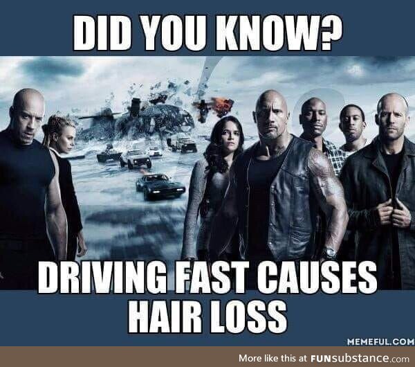Fast and the baldness