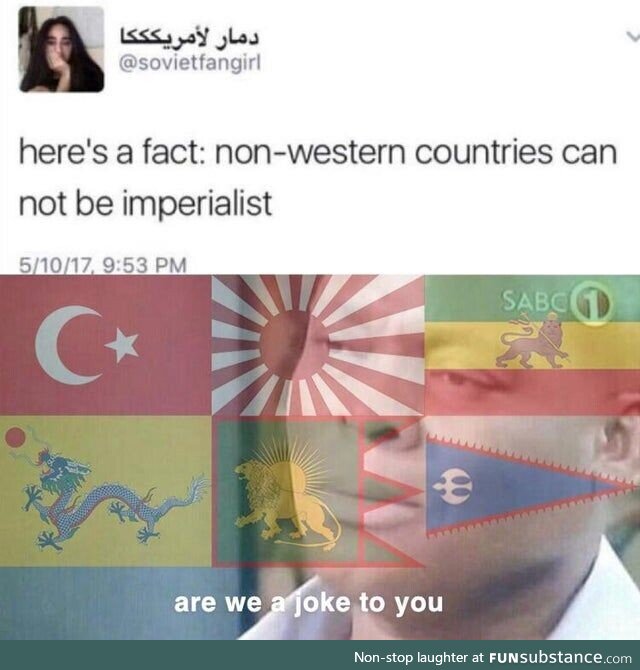 Imperialism wasn't invented by the white man yo