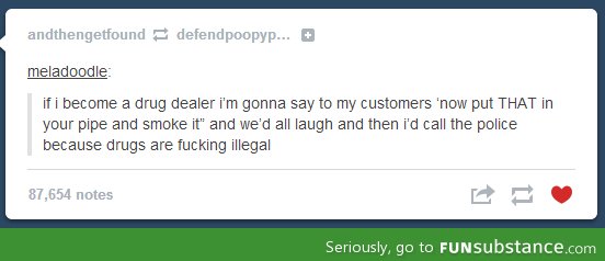 If I become a drug dealer