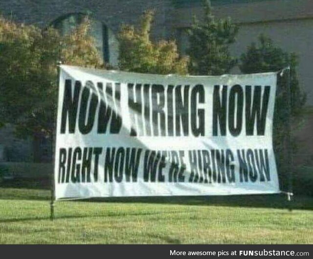 Do you think they're hiring now or