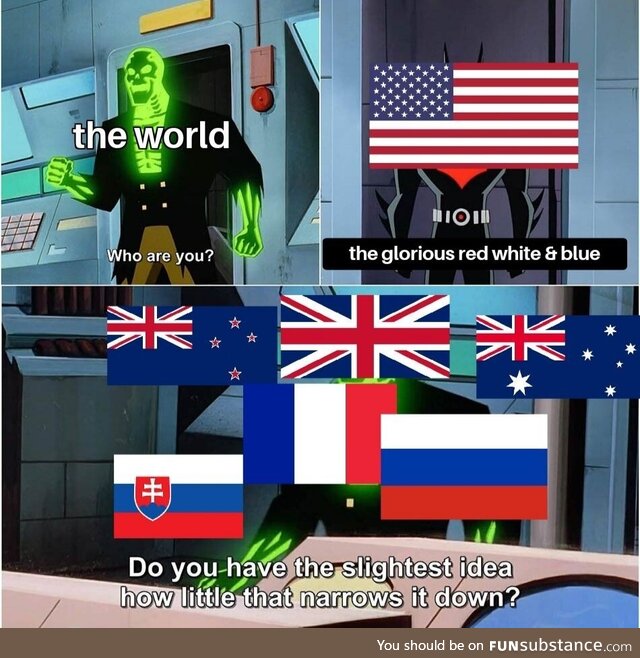 There's a lot more Red White Blue flags I couldn't fit in this meme