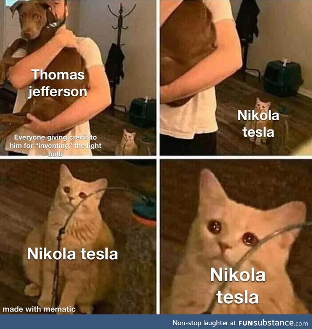 Poor tesla. I feel bad for the man