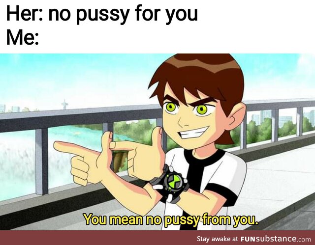 Day 4 of ben 10 memes