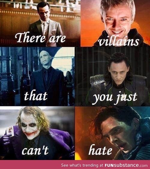 Some villains you can't hate