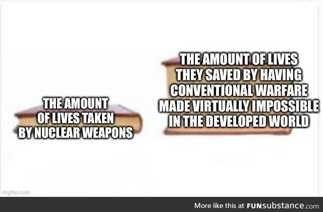 Nukes save far more lives than they take