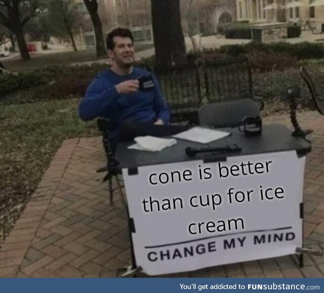 Prove me that cup is better, I'll wait