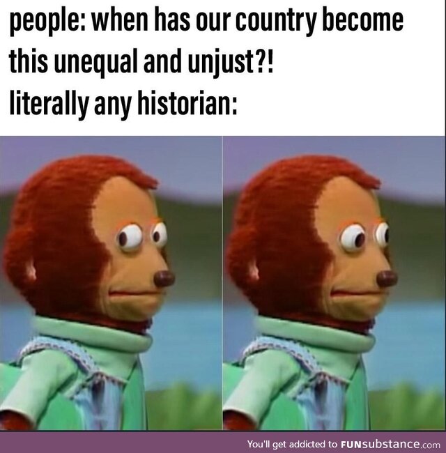 Insert country here, insert period of modern era time there, receive unawareness