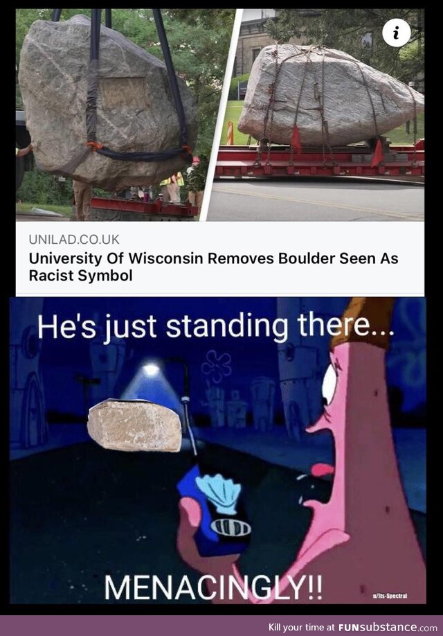 The boulder had to go.