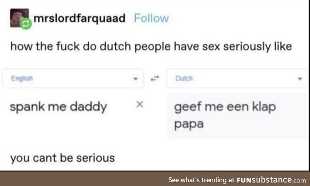 The Dutch are truly a different breed