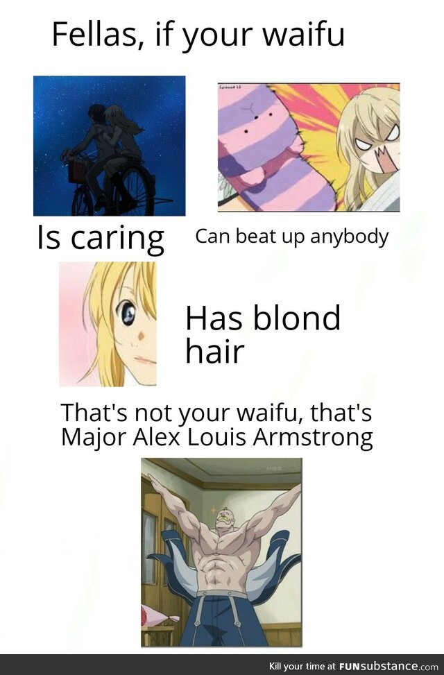 Major Armstrong is the best waifu