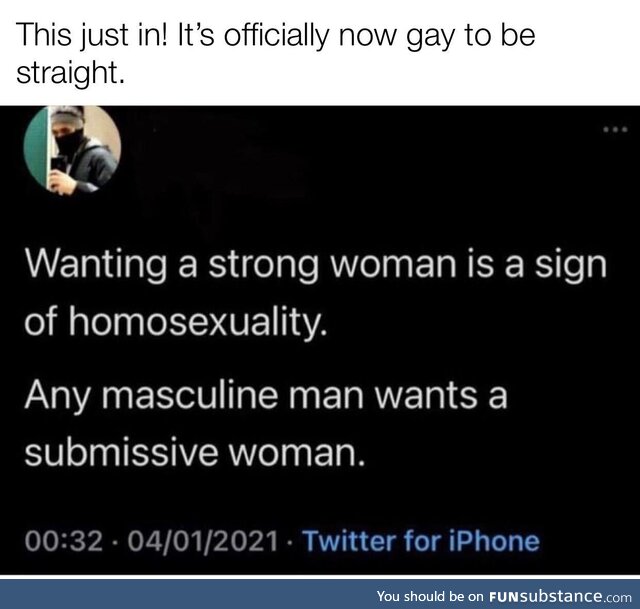 Gay is the new straight, I think