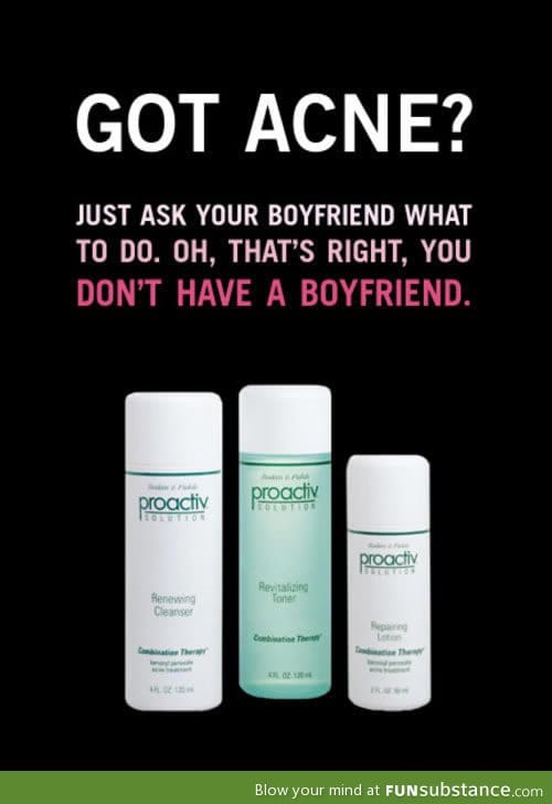 That's mean, Proactiv