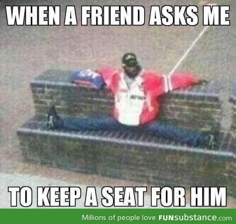 I'll SAVE YOU A SEAT!