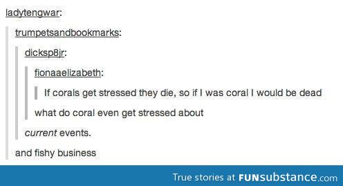 Corals get stressed