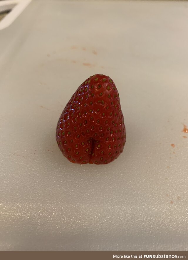 My strawberry has a butt