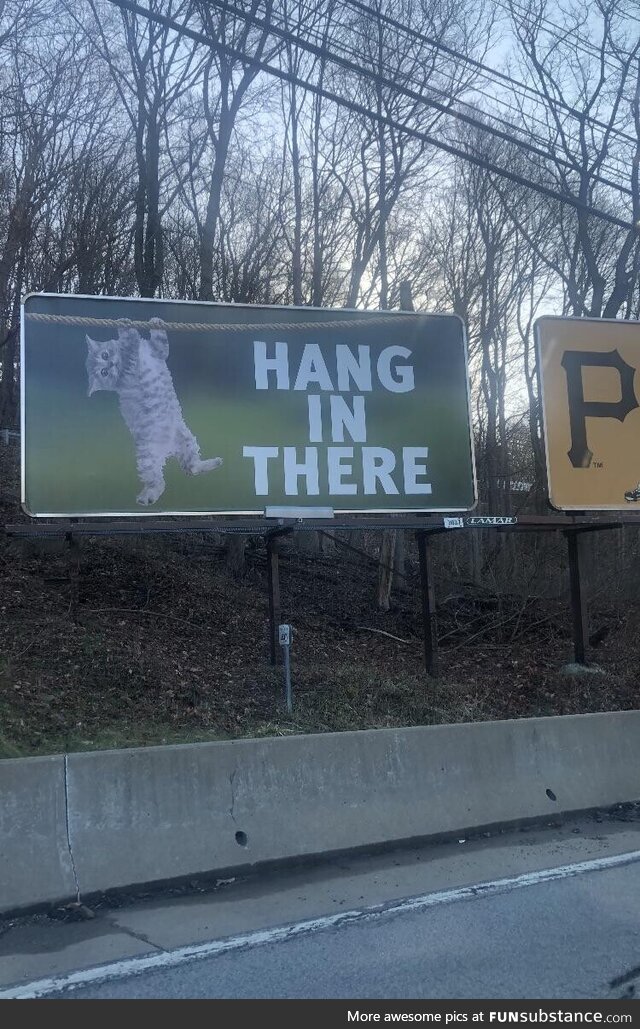 Someone was nice enough to pay for this inspirational billboard by my work [OC]