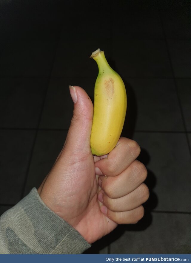 Bruh, this banana is barely bigger than my thumb...
