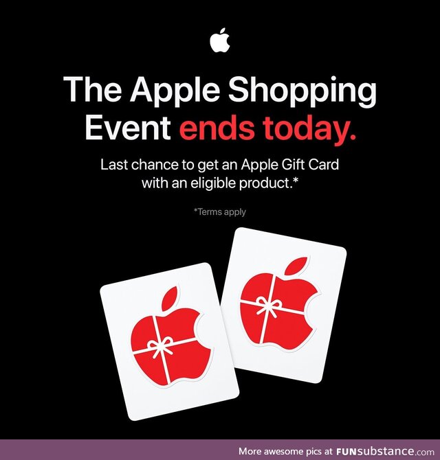 The Apple Shopping Event ends today. Last chance to get an Apple Gift Card when you buy