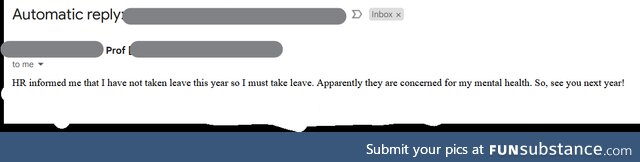 Just received this auto-reply from my professor