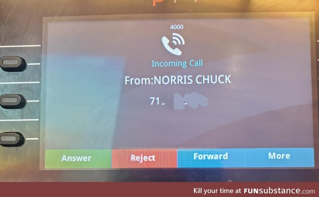 Chuck Norris doesn't call the wrong number, you pick up the wrong phone