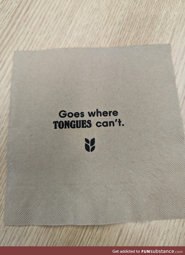 The napkins the catering company is using in using in Singapore. What does it mean?!?!