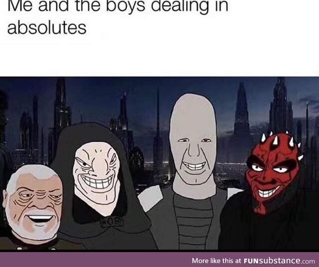 Only a Sith deals in....