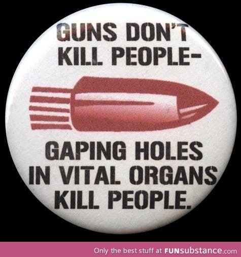 Guns don't kill people