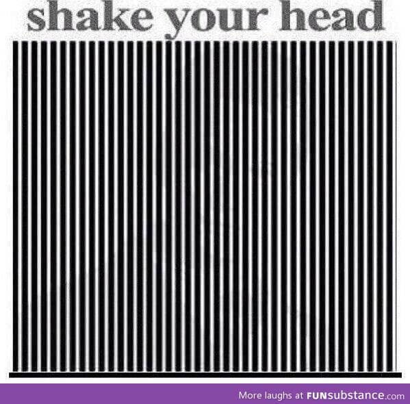 Shake U'r head and u'll see