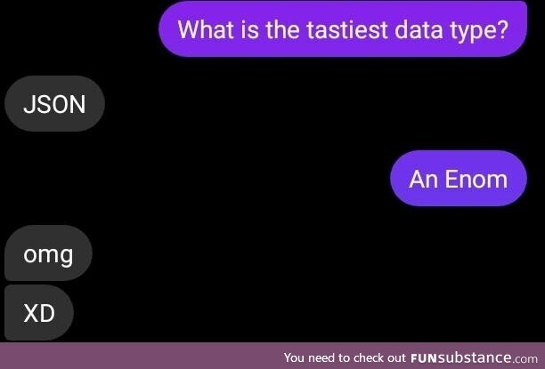 What's the tastiest data type?