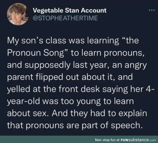 Sounds like someone didn't learn the pronoun song