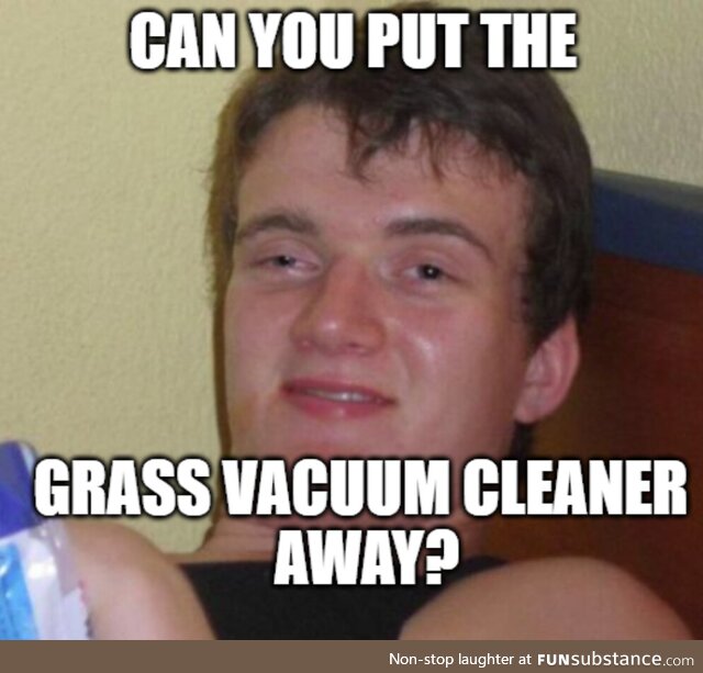 My GF couldn't remember the word for lawn mower