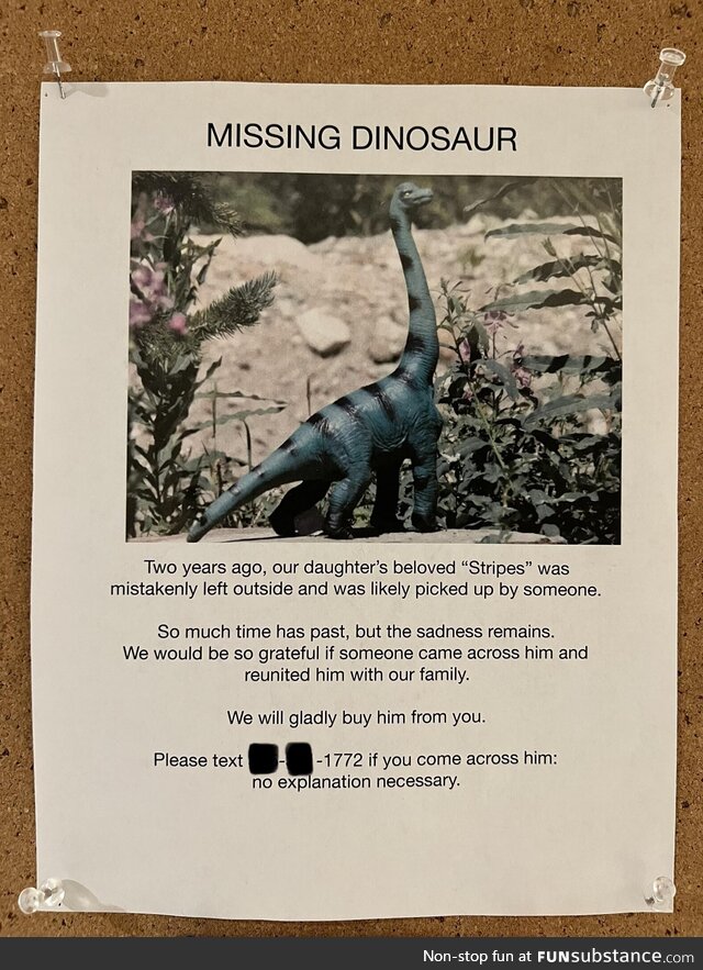 MISSING DINOSAUR. Just saw this on the bulletin board in my condo building. I have so