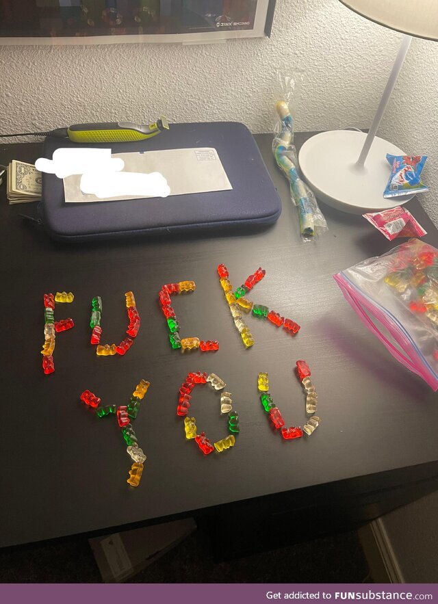 Walked in my room and saw my brother left me a message with my gummy bears