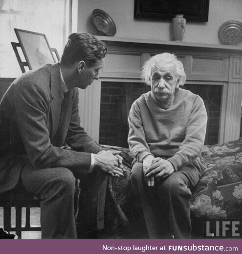 This photo really gets me: Einstein and his therapist. Its something about the sadness in