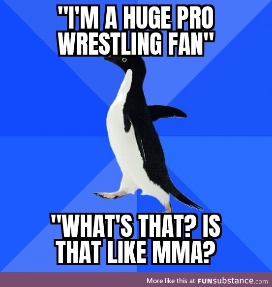 As a diehard pro wrestling fan, I don't know how to respond to this?