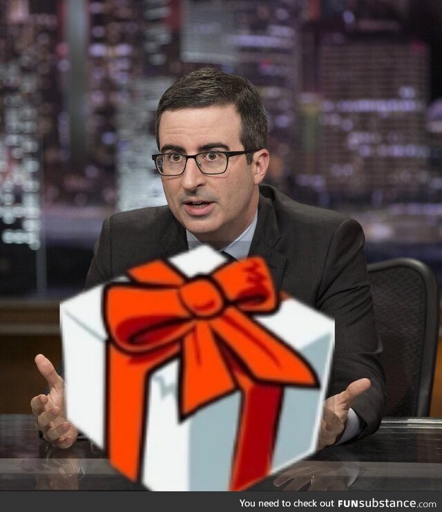 Is John Oliver going to give me a gift