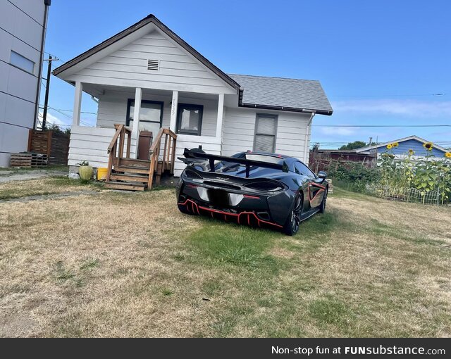 I also have a neighbor who parks their McLaren on their front yard