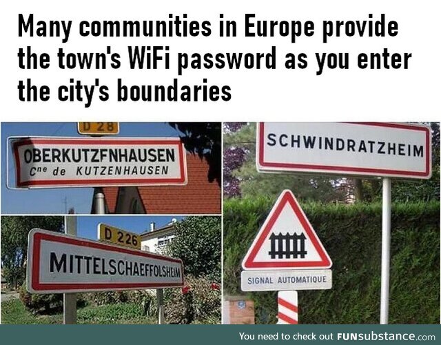 Many cities in Europe provide the town's WiFi password as you enter the city's boundaries