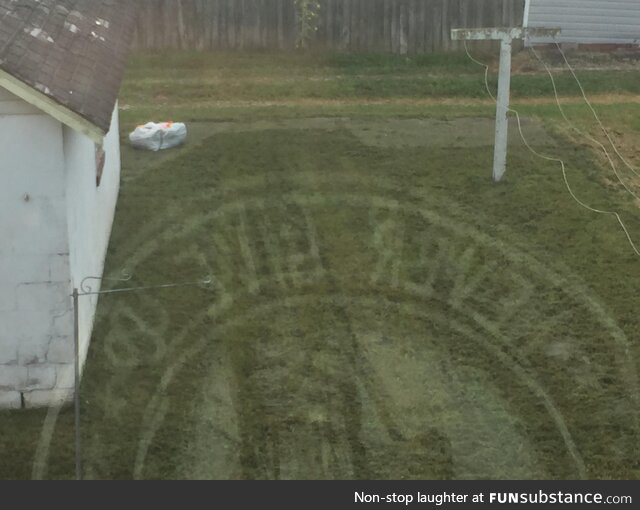 When sent this photo, me and my Grandma both thought the contractor mowed a message into