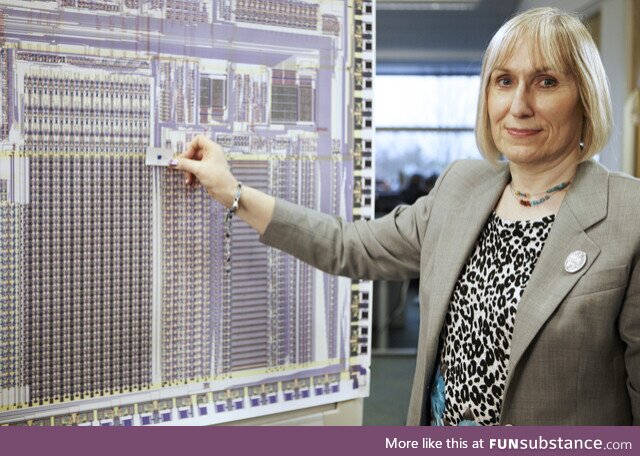 Sophie Wilson. She designed the architecture behind your phone’s CPU. She is also a