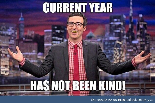 John Oliver may not been kind :)