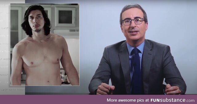 John Oliver obsessioning over Adam Driver