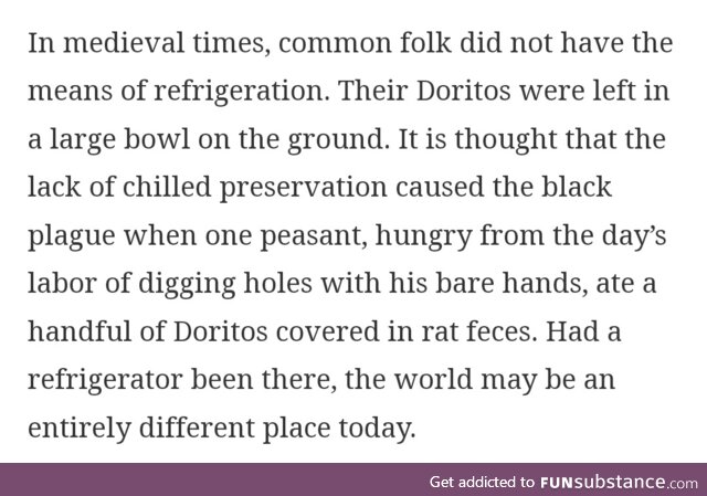 In medieval times, we struggled as a species