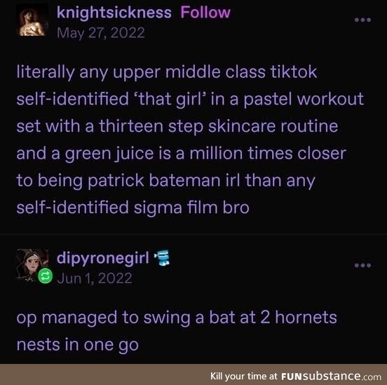 It's just different forms of narcissism
