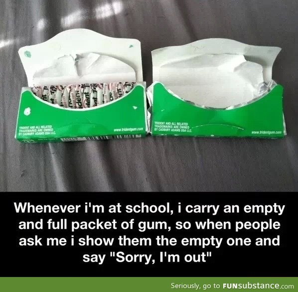 If you do not want to share your gum