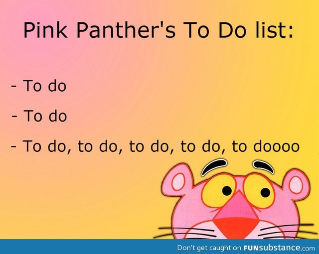 Pink Panther to do list