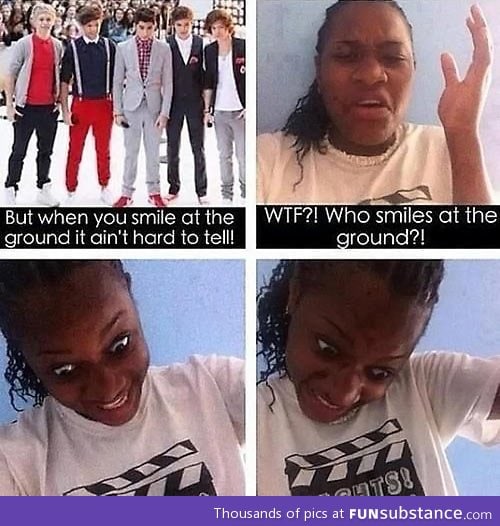Who smiles at the ground?