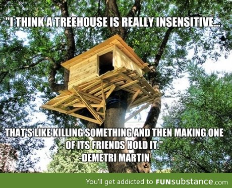 The truth about tree houses