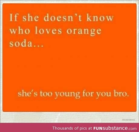 Who loves orange soda?