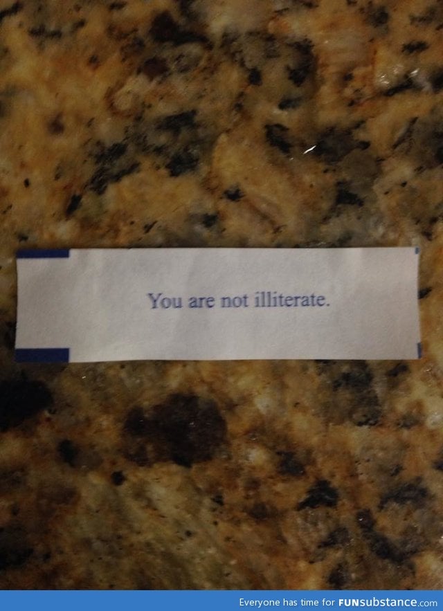 I just got the greatest fortune in the world